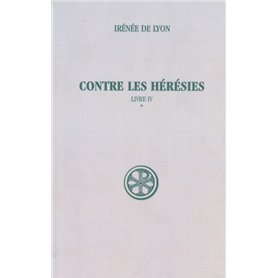 Contre les hérésies - Livre IV tome 1