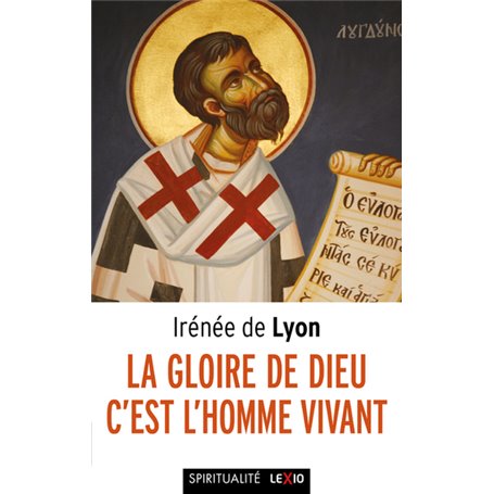 La Gloire de Dieu, c'est l'homme vivant