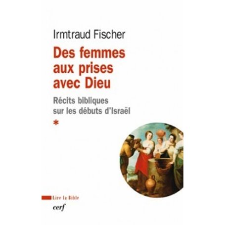 Des femmes aux prises avec Dieu - Récits bibliques sur les débuts d'Israël