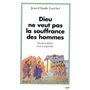 Dieu ne veut pas la souffrance des hommes - Deuxième édition revue et augmentée