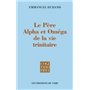 Le Père, Alpha et Oméga de la vie trinitaire