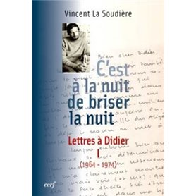 C'est à la nuit de briser la nuit - Lettres à Didier 1 (1964-1974)