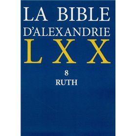 La Bible d'Alexandrie LXX 8 Ruth