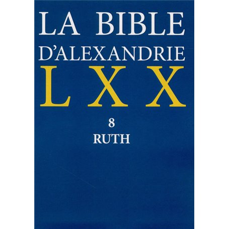 La Bible d'Alexandrie LXX 8 Ruth