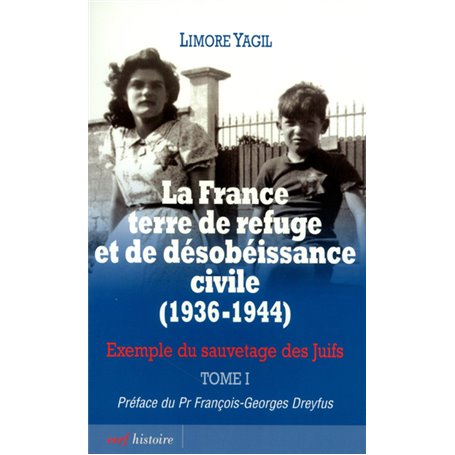 La France terre de refuge et de désobéissance civile (1936-1944). Tome 1