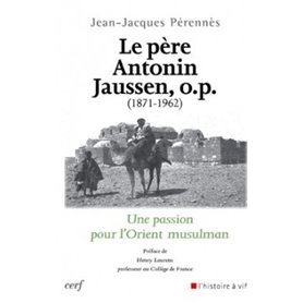 Le père Antonin Jaussen, o.p. (1871-1962)