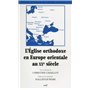 L'Église orthodoxe en Europe orientale au XXe siècle