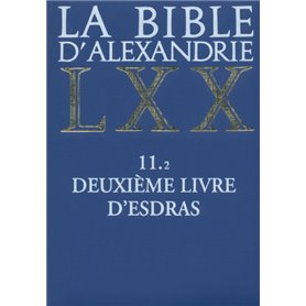 La Bible d'Alexandrie : Deuxième livre d'Esdras