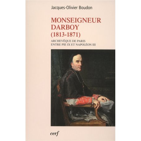 Monseigneur Darboy (1813-1871)