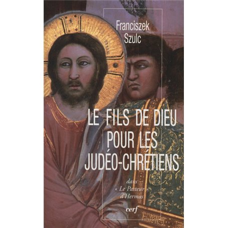 Le Fils de Dieu pour les judéo-chrétiens dans " Le Pasteur " d'Hermas