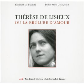 Thérèse de Lisieux ou la brûlure d'amour