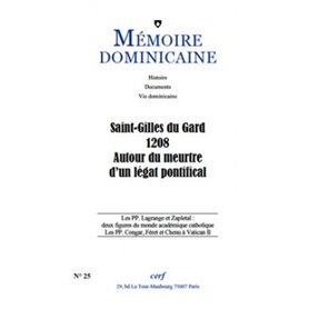 Mémoire dominicaine numéro 25 Saint-Gilles du Gard 1208 Autour du meutre d'un légat ponifical