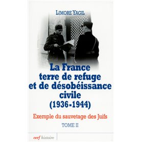 La France terre de refuge et de désobéissance civile (1936-1944). Tome 2