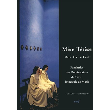 Mère Térèse - Marie-Thérèse Farré