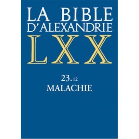 La Bible d'Alexandrie 23.12 Malachie