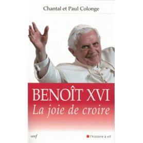 Benoît XVI - La joie de croire