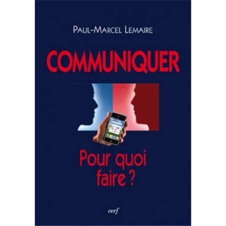 Communiquer : Pour quoi faire ?