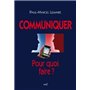 Communiquer : Pour quoi faire ?