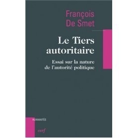 Le tiers autoritaire - Essai sur la nature de l'autorité politique