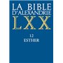 La Bible d'Alexandrie : 12 Esther