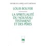 Histoire de la spiritualité chrétienne - tome 1 La spiritualité du Nouveau Testament et des pères