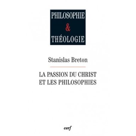 La Passion du Christ et les philosophies