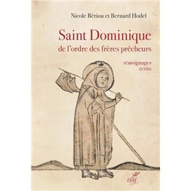 Saint Dominique de l'ordre des frères prêcheurs - Témoignages écrits - Fin XIIe - XVe siècle