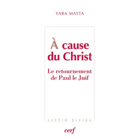 A cause du Christ - Le retournement de Paul le juif