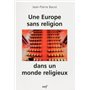 Une Europe sans religion dans un monde religieux