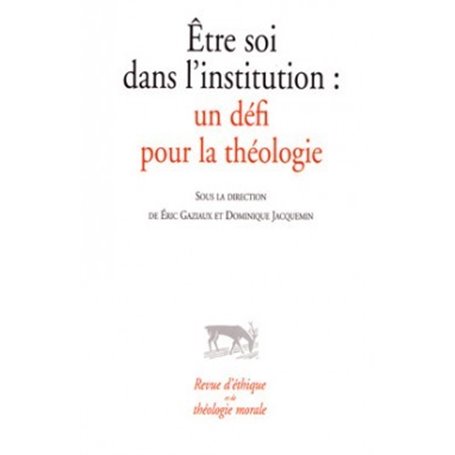 Etre soi dans l'institution : un défi pour la théologie