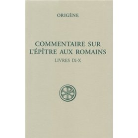 Commentaire sur l'Epitre aux Romains - Livres IX-X