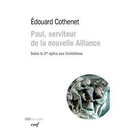 Paul, serviteur de la nouvelle Alliance - Selon la 2de épître aux Corinthiens