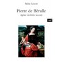 Pierre de Bérulle , apôtre du verbe incarné