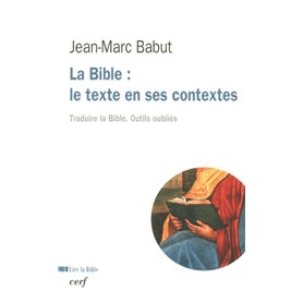 La Bible : le texte en ses contextes