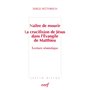 Naître de mourir - La crucifixion de Jésus dans l'Evangile de Matthieu