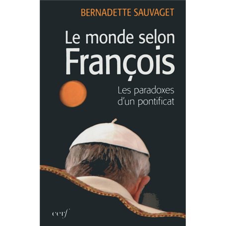 Le monde selon François - Les paradoxes d'un pontificat