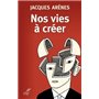 Nos vies à créer