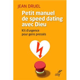 Petit manuel de speed dating avec Dieu