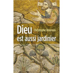 Dieu est aussi jardinier