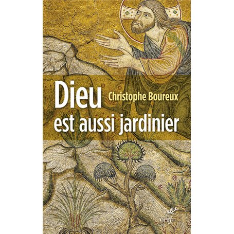 Dieu est aussi jardinier