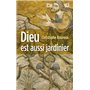 Dieu est aussi jardinier