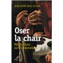 Oser la chair