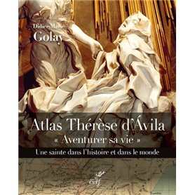 Atlas Thérèse d'Avila - Aventurer sa vie