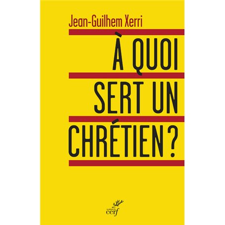 À quoi sert un chrétien ?