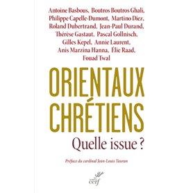 Orientaux chrétiens, quelle issue ?