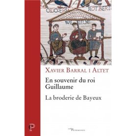 En souvenir du roi Guillaume. La broderie de Bayeux