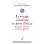 Le voyage initiatique en terre d'islam - Ascensions célestes et itinéraires spirituels