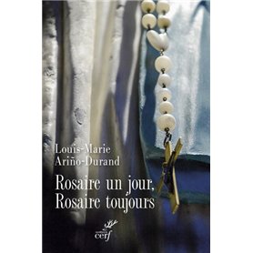 Rosaire un jour, rosaire toujours !