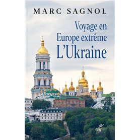 Voyage en Europe extrême - L'Ukraine