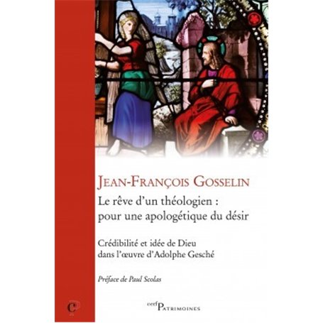 Le rêve d'un théologien : pour une apologétique du désir